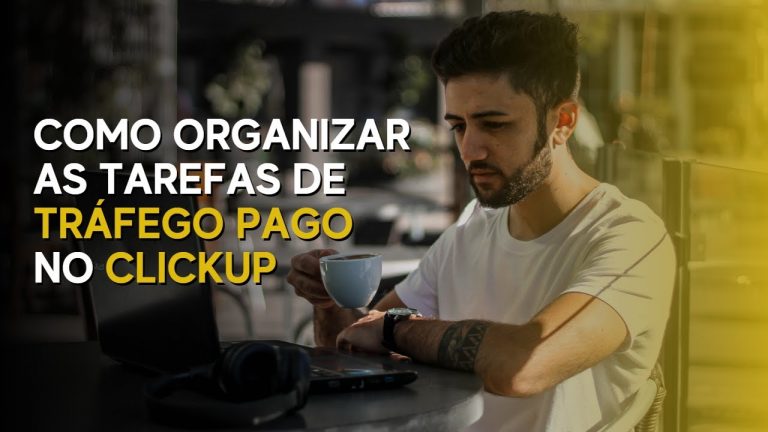 Como Organizar as Tarefas de Tráfego Pago no ClickUp