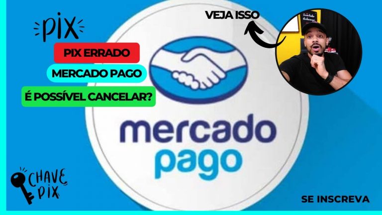 Como cancelar um PIX que fiz errado no Mercado Pago – É possível?