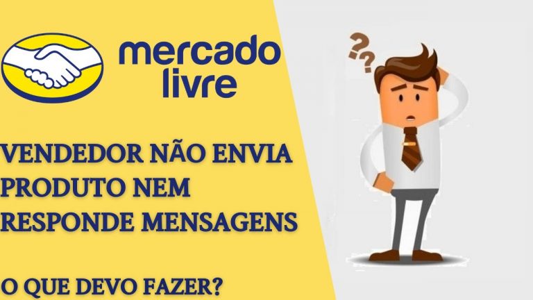 😒😤😡 Comprei No Mercado Livre e o Vendedor Não Responde e Não Envia o Produto – Como Resolver!?