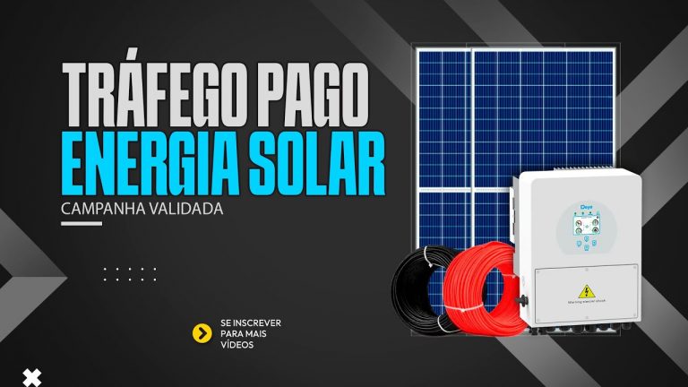 ✅ ESTRATÉGIA DE TRÁFEGO PAGO PARA ENERGIA SOLAR – CAMPANHA VALIDADA