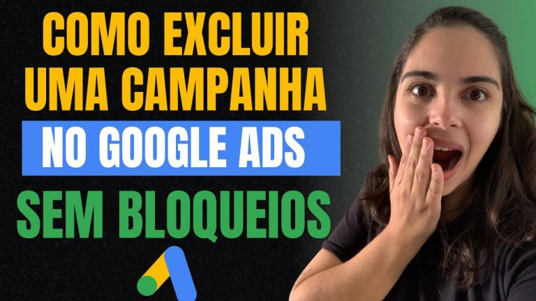 [GOOGLE ADS] Como Excluir uma Campanha Corretamente sem Bloqueios.