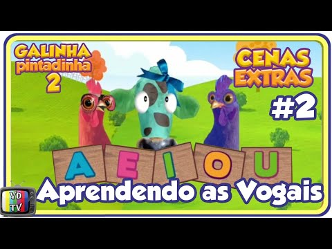 Galinha Pintadinha DVD 2 | Cenas Extras: Aprendendo as Vogais – Galinhas e a Vaca Louca