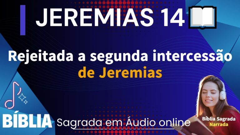 JEREMIAS CAPITULO 14 – Grande seca em Judá Biblia Sagrada em Audio online