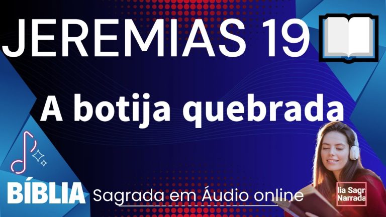 JEREMIAS CAPITULO 19 – A botija quebrada Biblia Sagrada em Audio online