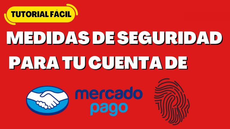 Medidas de Seguridad en Mercado Pago – Cómo Cuidar tu Dinero