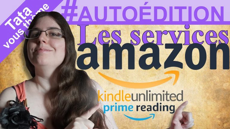 [Tata vous Thème] 📕 #AUTOÉDITION​ – Les services Amazon (KDP select Kindle unlimited Prime reading)