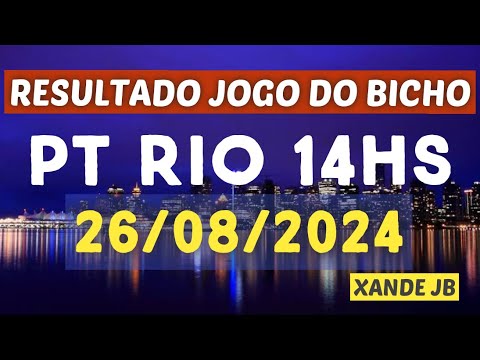 Resultado do jogo do bicho ao vivo PT RIO 14HS dia 26/08/2024 – Segunda – Feira