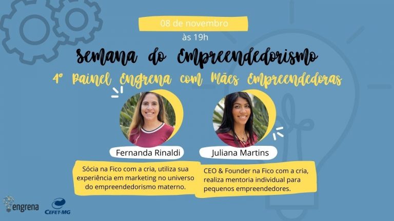 Semana do Empreendedorismo – 1º Dia – 4º Painel Engrena com Mães Empreendedoras