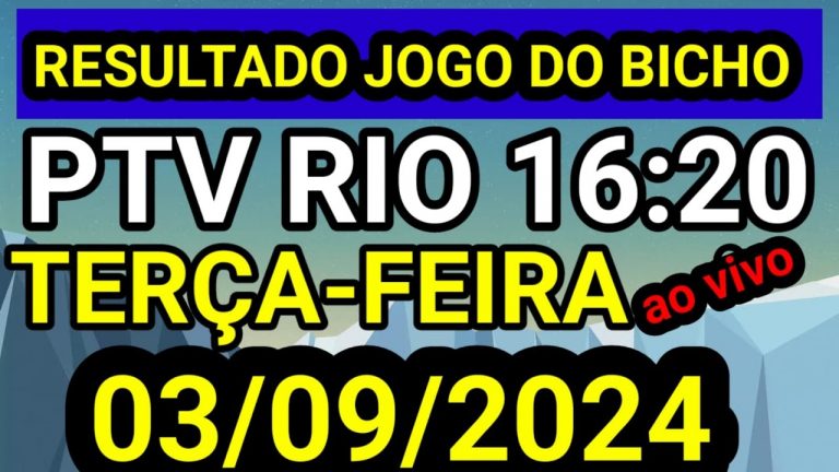 Resultado jogo do bicho PTV  TERÇA FEIRA ao vivo 16:20 hr hoje ao vivo 03/09/2024-TERÇAA FEIRA