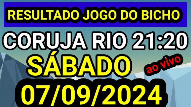 Resultado jogo do bicho CORUJA SEXTA FEIRA ao vivo 21:20 hr hoje ao vivo 07/09/2024-SEXTA FEIRA