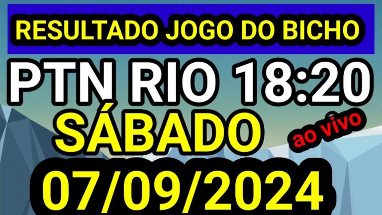 Resultado jogo do bicho PTN SEXTA FEIRA ao vivo 18:20 hr hoje ao vivo 07/09/2024-SEXTA FEIRA