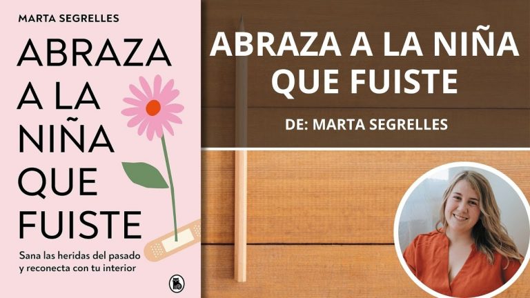 Abraza a la niña que fuiste – Marta Segrelles | Audiolibro – Kindle – Papel