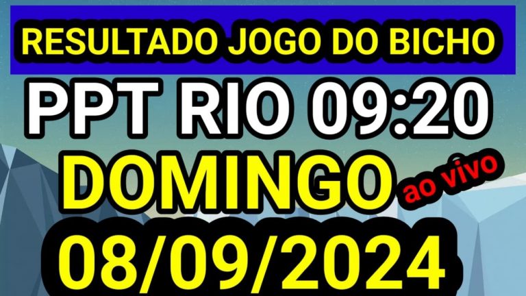 Resultado jogo do bicho PPT DOMINGO ao vivo 09:20 hr hoje ao vivo 08/09/2024-SEXTA FEIRA