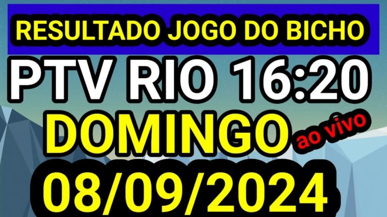 Resultado jogo do bicho PTV DOMINGO ao vivo 16:20 hr hoje ao vivo 08/09/2024-SEXTA FEIRA