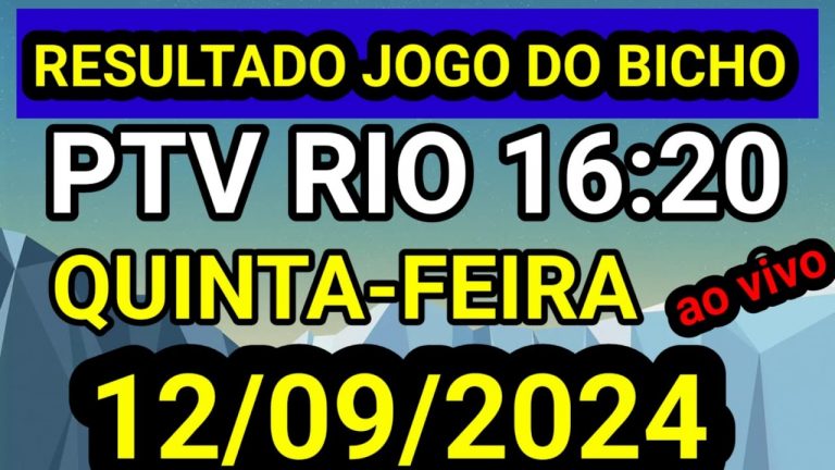 Resultado jogo do bicho PTV  QUINTA FEIRA ao vivo 16:20 hr hoje ao vivo 12/09/2024 -QUINTA FEIRA