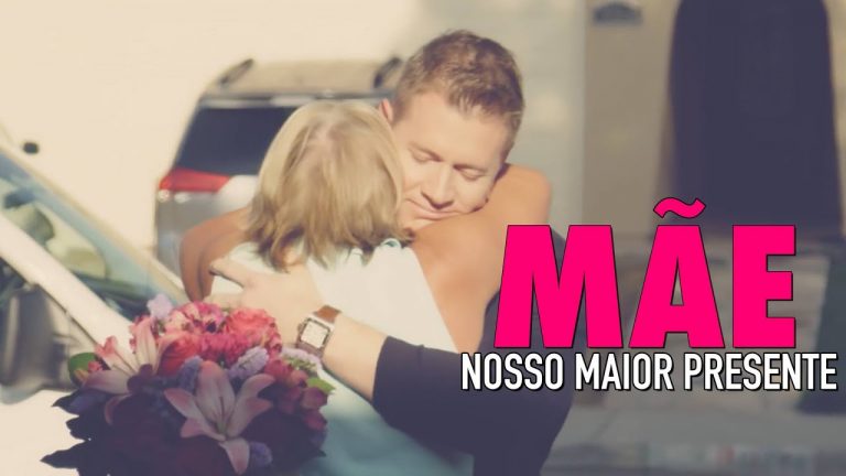 DIA DAS MÃES  2023 – O MELHOR VIDEO PARA O DIA DAS MÃES – Mãe nosso maior presente