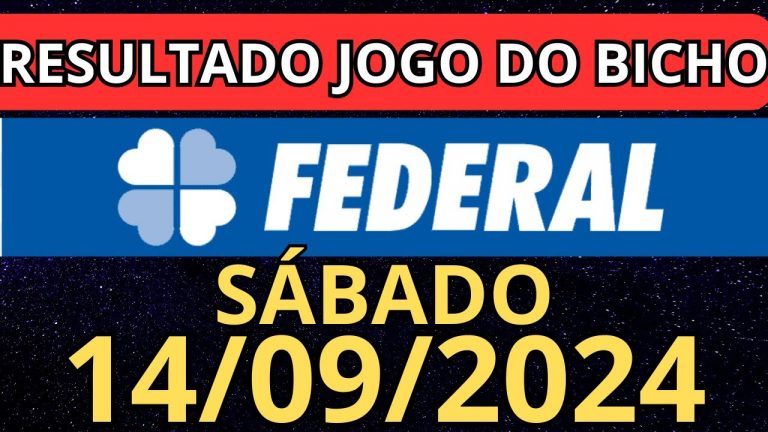 Resultado jogo do bicho federal  ao vivo 19:00 horas hoje ao vivo 14/09/2024 – sábado