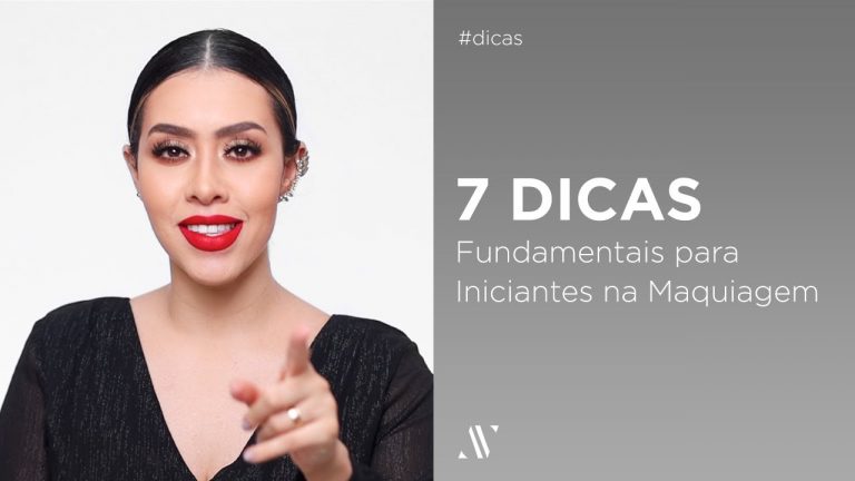 7 DICAS FUNDAMENTAIS PARA INICIANTES NA MAQUIAGEM