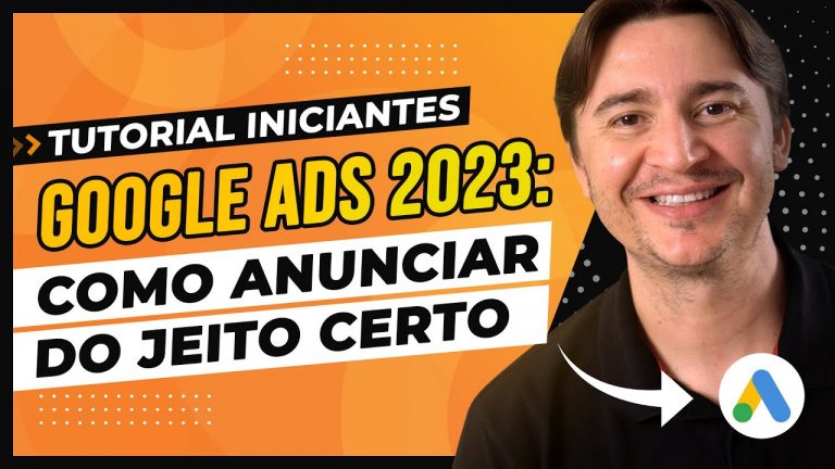 ATUALIZAÇÃO 2023: COMO ANUNCIAR NO GOOGLE ADS [TUTORIAL PASSO A PASSO P/ INICIANTES]