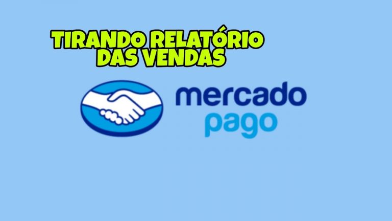 COMO TIRAR O RELATÓRIO DAS VENDAS DO MERCADO PAGO