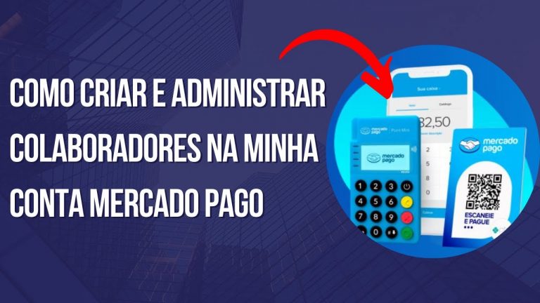 Como criar e administrar colaboradores na minha conta mercado pago