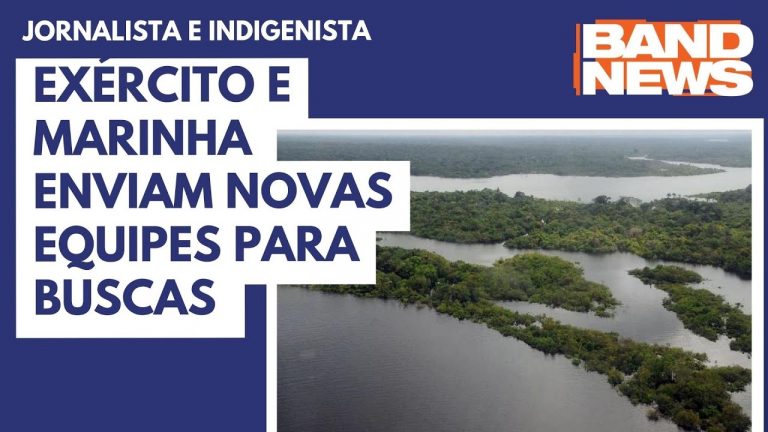 Exército e Marinha enviam novas equipes para buscas de desaparecidos na Amazônia