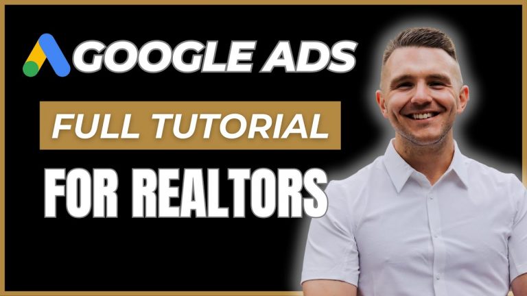 Google Ads For Real Estate Agents – Step-by-Step Tutorial To Boost Your Sales