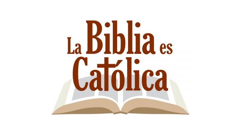 LA BIBLIA ES CATÓLICA – VOLVEMOS A TRANSMITIR EN DIRECTO