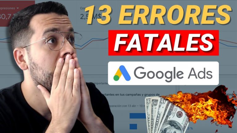 Los 13 Errores FATALES de Google Ads que te hacen Perder Dinero 💸  (…y Cómo Evitarlos)