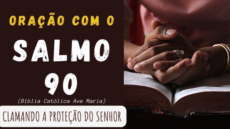 Oração com o Salmo 90 na Biblia Ave Maria ou 91 nas demais traduções ~ Clamando a proteção do Senhor