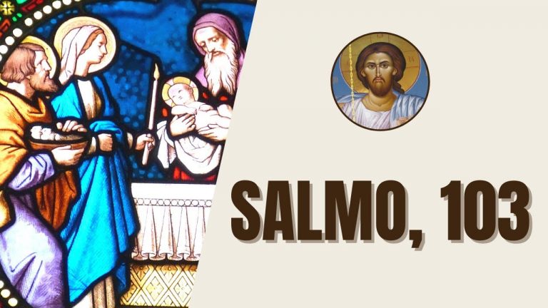 Salmo, 103 – “Bendize, ó minha alma, o Senhor! Senhor, meu Deus, vós sois imensamente grande!”