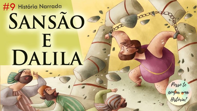 Sansão e Dalila – História Bíblica Narrada Para Crianças #9 – Bíblia Infantil