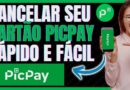 COMO CANCELAR CARTÃO DE CRÉDITO PICPAY – CANCELAR O CARTÃO DO PICPAY