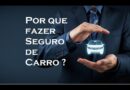 POR QUE FAZER SEGURO DE CARRO ? 3 Motivos, Seguros sem Mistérios. Loretolife Seguros