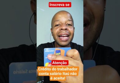EMPRÉSTIMO CLT conta salário ITAÚ não é aceita para receber crédito #noticias