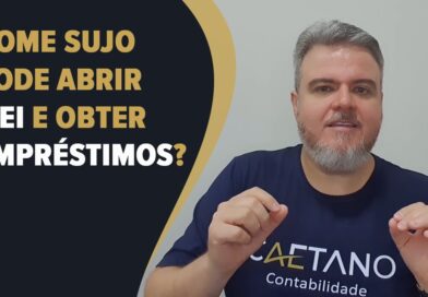Quem tem nome sujo pode abrir MEI e obter empréstimos? Confira algumas dicas de ouro!